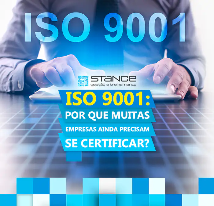 ISO 9001: por que ainda muitas empresas precisam se certificar