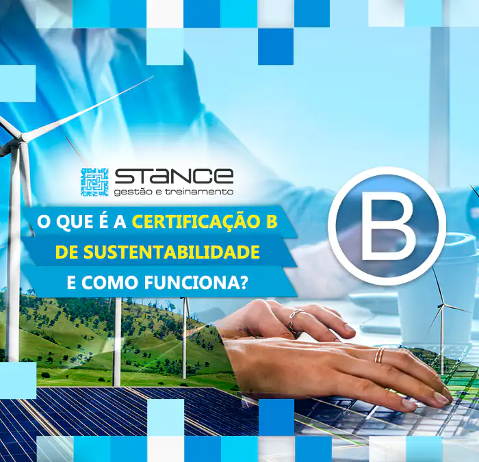 O que é a certificação B de sustentabilidade e como ela funciona?
