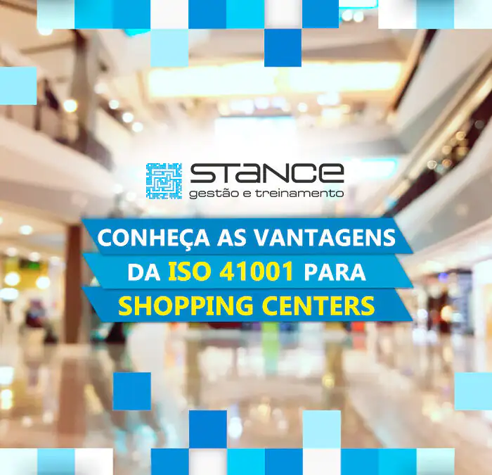 Vantagens da ISO 41001 para Shopping Centers